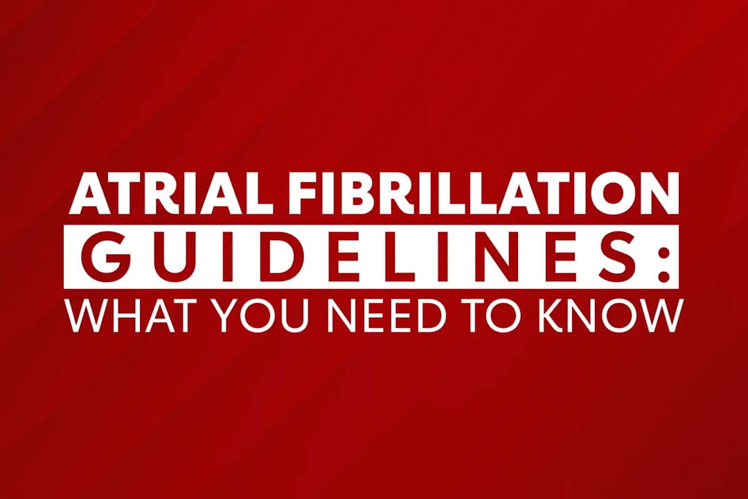 AFib Guidelines: What you need to know