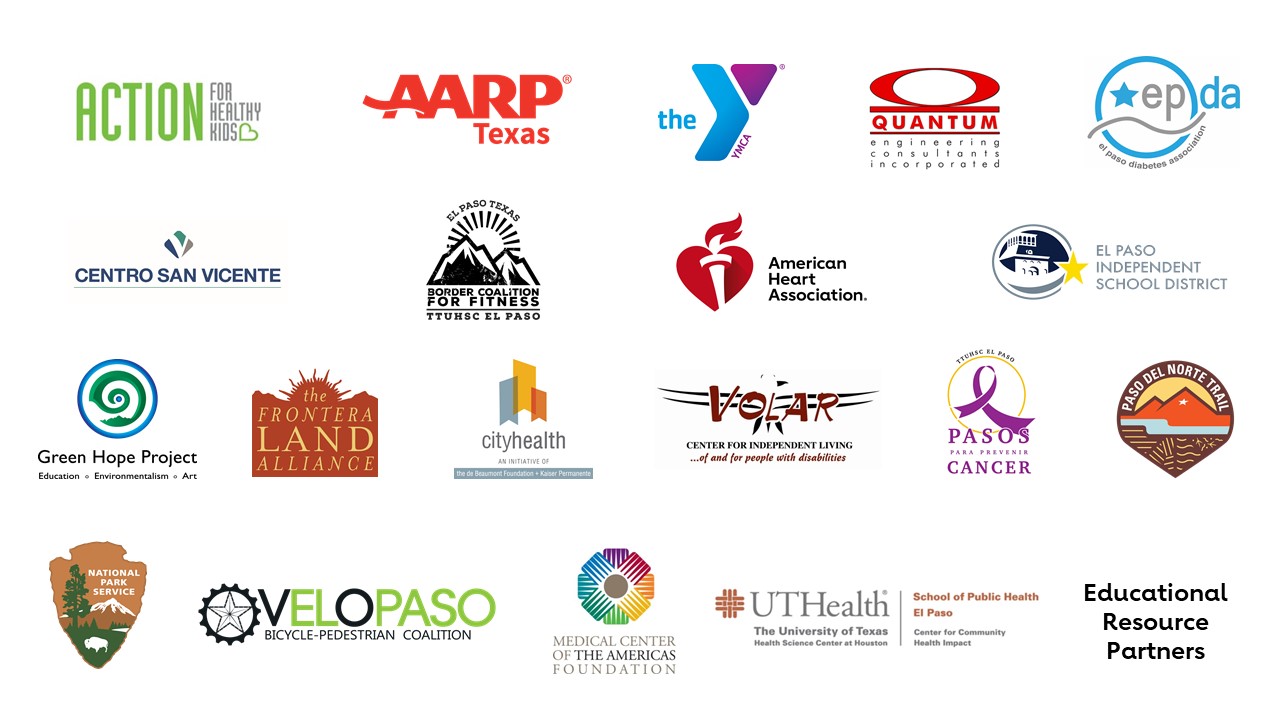 Complete Streets Coaliton of the following organizations:  Action For Healthy Kids; Aarp Texas; The Ymca; Quantum Engineering Consultants Incorporoted; El Paso Diabetes Association; Centro San Vicente ; Border Coalition For Fitness T.T.U.H.S.C El Paso ; American Heart Association; El Paso Independent School District ; Green Hope Project ; The Frontera Land Alliance ; City Health An Initiative Of The De Beaumont Foundation; Ttuhsc El Paso Pasos Para Prevenir Canver; Paso Del Norte Trail, National Park Service; Velopaso Bicycle-Pedestrian Coalition; Medical Center of The Americas Foundation; UT Health, the university of Texas Health Science Center of Houston; Educational Resource Partners; 